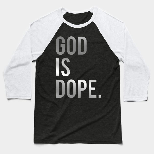 God Is Dope Baseball T-Shirt by MommyTee